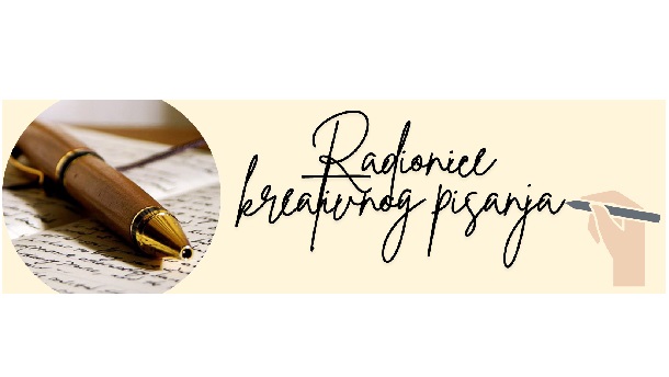 RADIONICE KREATIVNOG PISANJA RADIONICE KREATIVNOG PISANJA